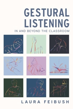 Hardcover Gestural Listening In and Beyond the Classroom Book