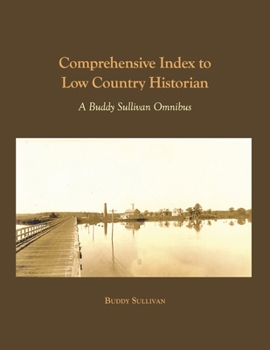 Paperback Comprehensive Index to Low Country Historian: A Buddy Sullivan Omnibus Book