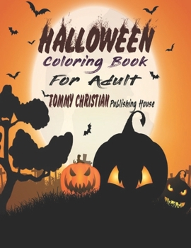 Paperback Halloween Coloring Book for Adult: A coloring book with different type design gift for every birthday boys & girls for applying different color to dif Book