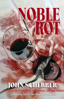 Noble Rot - Book #17 of the Murder in Mexico