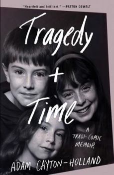 Hardcover Tragedy Plus Time: A Tragi-Comic Memoir Book