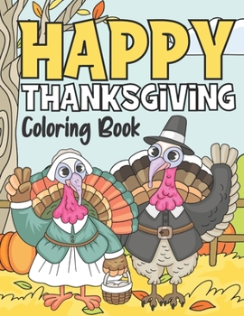 Paperback Happy Thanksgiving: Coloring Book For Kids 3-9 Years - Turkey Coloring Book for Kids Book