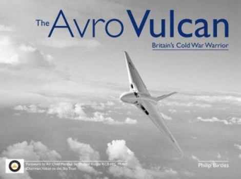 Hardcover The Avro Vulcan: Britain's Cold War Warrior Book