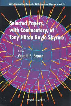 Hardcover Selected Papers, with Commentary, of Tony Hilton Royle Skyrme Book