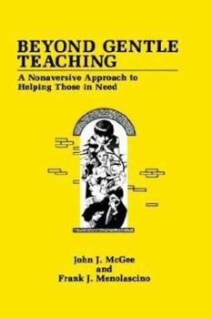 Hardcover Beyond Gentle Teaching: A Nonaversive Approach to Helping Those in Need Book