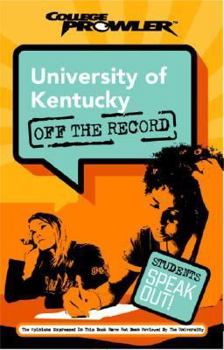 Paperback University of Kentucky: Off the Record (College Prowler) Book