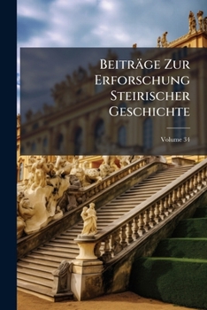 Paperback Beiträge Zur Erforschung Steirischer Geschichte; Volume 34 [German] Book