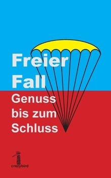 Paperback Freier Fall: Genuss bis zum Schluss [German] Book