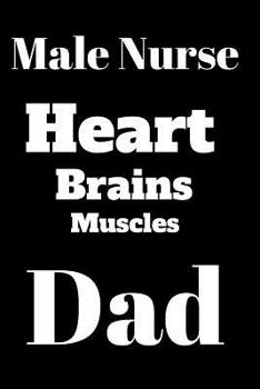 Male Nurse Heart Brains Muscles Dad