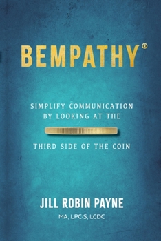 Paperback Bempathy(R): Simplify Communication by Looking at the Third Side of the Coin Book