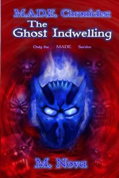 Paperback M.A.D.E. Chronicles: The Ghost Indwelling Book