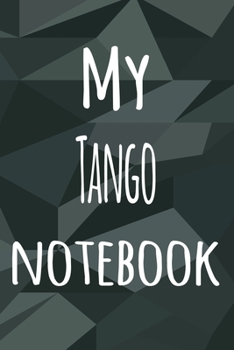 Paperback My Tango Notebook: The perfect way to record your hobby - 6x9 119 page lined journal! Book