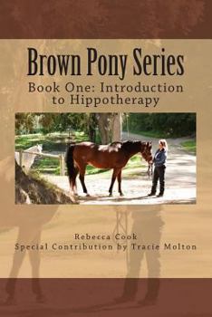 Paperback Brown Pony Series: Book One: Introduction to Hippotherapy Book