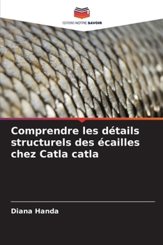 Paperback Comprendre les détails structurels des écailles chez Catla catla [French] Book