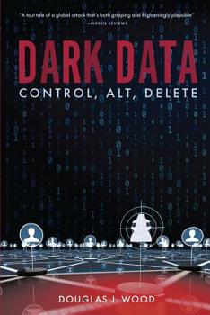 Paperback Dark Data: Control, Alt, Delete Book