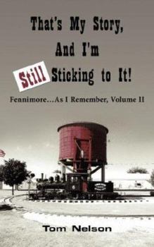 Paperback That's My Story, And I'm Still Sticking to It!: Fennimore.As I Remember, Volume II Book