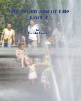 Paperback The Truth About Life: Part 2 Book