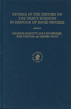Studies in the History of the Exact Sciences in Honour of David Pingree (Islamic Philosophy, Theology, and Science)