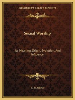 Paperback Sexual Worship: Its Meaning, Origin, Evolution, And Influence Book