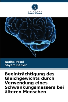 Paperback Beeinträchtigung des Gleichgewichts durch Verwendung eines Schwankungsmessers bei älteren Menschen [German] Book