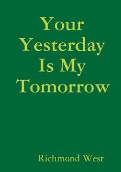 Paperback Your Yesterday Is My Tomorrow Book