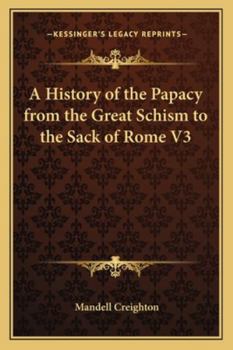 Paperback A History of the Papacy from the Great Schism to the Sack of Rome V3 Book