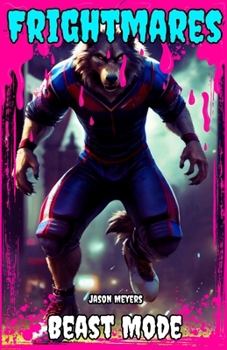 Beast Mode: (Frightmares, No. 9)