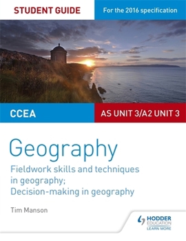 Paperback Ccea A-Level Geography Student Guide 3: As Unit 3/A2 Unit 3 Book