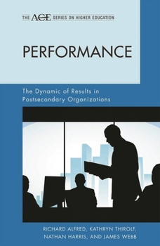 Hardcover Performance: The Dynamic of Results in Postsecondary Organizations Book