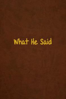 Paperback What He Said: Lined Journal, 108 Pages, 6x9 Inches Book