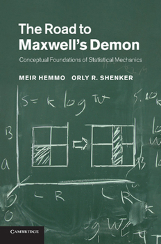 Paperback The Road to Maxwell's Demon: Conceptual Foundations of Statistical Mechanics Book