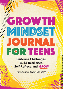 Paperback Growth Mindset Journal for Teens: Embrace Challenges, Build Resilience, Self-Reflect, and Grow Book