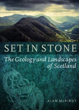 Paperback Set in Stone: The Geology and Landscapes of Scotland Book