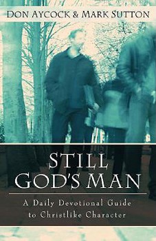 Paperback Still God's Man: A Daily Devotional Guide to Christlike Character Book