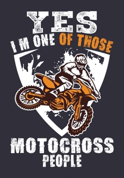 Yes I'm One Of Those Motocross People: gift for your friend, family or colleague