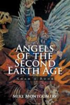 Paperback Angels of the Second Earth Age: Noah's Book