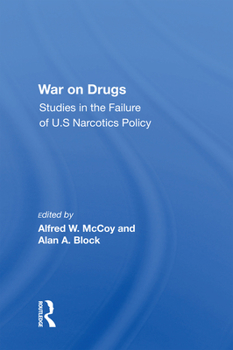 Paperback War On Drugs: Studies In The Failure Of U.s. Narcotics Policy Book