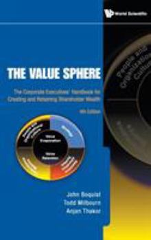 Hardcover Value Sphere, The: The Corporate Executives' Handbook for Creating and Retaining Shareholder Wealth (4th Edition) Book