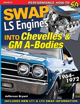 Paperback Swap LS Engines into Chevelles & GM A-Bodies: 1964-1972 Book