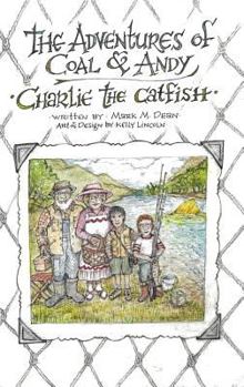 Hardcover Charlie the Catfish: The Adventures of Coal & Andy Book