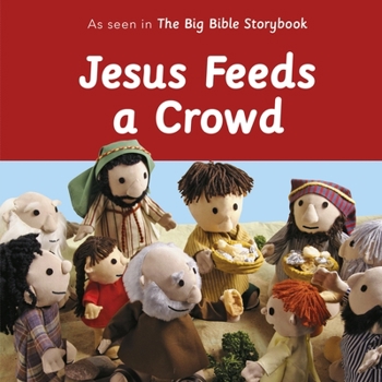 Board book Jesus Feeds a Crowd: As Seen in the Big Bible Storybook Book