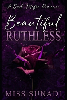Paperback Beautiful Ruthless: A Dark Mafia Romance (The Corrupted Vows) Book