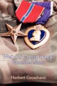 Web of Conspiracy: Book 3, Tarnished Valor - Book #3 of the Web of Conspiracy