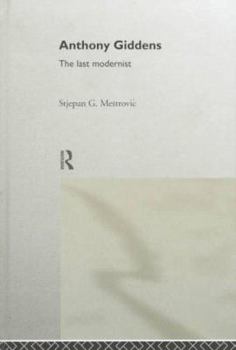 Hardcover Anthony Giddens: The Last Modernist Book