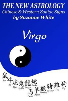 Paperback The New Astrology Virgo Chinese and Western Zodiac Signs: The New Astrology by Sun Signs Book