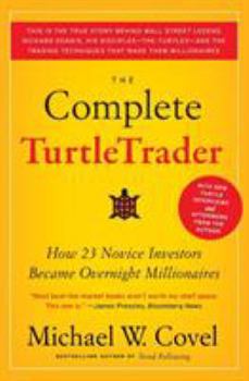 Paperback The Complete Turtletrader: How 23 Novice Investors Became Overnight Millionaires Book