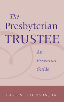 Paperback The Presbyterian Trustee: An Essential Guide Book