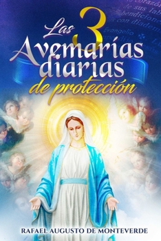 Paperback Las 3 Avemarías diarias de protección [Spanish] Book