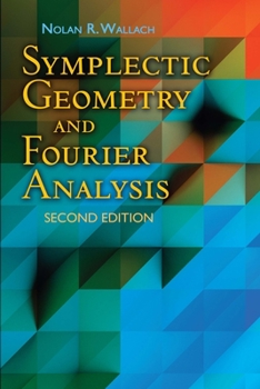 Paperback Symplectic Geometry and Fourier Analysis: Second Edition Book