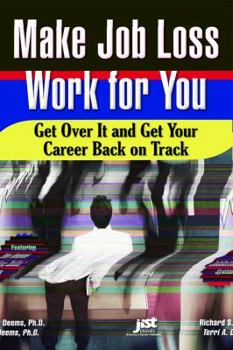 Paperback Make Job Loss Work for You: Get Over It and Get Your Career Back on Track Book